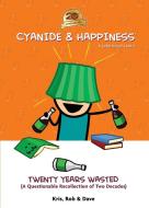 Cyanide & Happiness: Twenty Years Wasted (a Questionable Recollection Of The First Two Decades) di Kris Wilson, Rob DenBleyker, Dave McElfatrick edito da Archaia