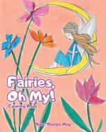 Fairies, Oh My! di May Nikki Thorpe May edito da Waldorf Publishing