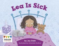 Lea Is Sick di Jay Dale edito da CAPSTONE PR