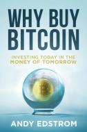 Why Buy Bitcoin di Andy Edstrom edito da COUNTERCYCLE MEDIA