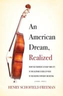 An American Dream, Realized di Henry Freeman edito da Robert James Freeman