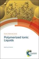 Polymerized Ionic Liquids di Ali Eftekhari edito da Royal Society of Chemistry