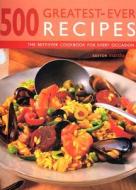 500 Greatest-ever Recipes di Martha Day edito da Anness Publishing