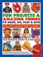 Fun Projects & Amazing Things to Make, Do, Play & Give: Two Fantastic Books in a Box: The Ultimate Rainy-Day Collection  di Sally Walton, Sarah Maxwell, Lucy Painter edito da SOUTHWATER