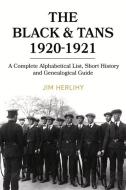 The Black & Tans, 1920-1921: A Short History and Biographical Dictionary di Jim Herlihy edito da FOUR COURTS PR