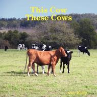 This Cow These Cows di Gary Boddy edito da Lulu.com