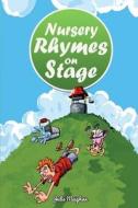 Nursery Rhymes on Stage di Julie Meighan edito da JEMBOOKS