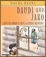 Daudi Kod Jako: Jalos Gik Moko Ei Skul Kod Thuol Maduong' (Luo Edition) di David Downie edito da Blue Peg Publishing