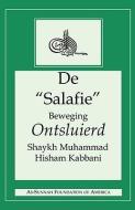 de Salafie Beweging Ontsluierd di Shaykh Muhammad Hisham Kabbani edito da ISLAMIC SUPREME COUNCIL OF AME