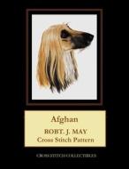 Afghan: Robt. J. May Cross Stitch Pattern di Cross Stitch Collectibles edito da Createspace Independent Publishing Platform