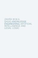 Knowledge Engineering: Artificial Intelligence and Legal Logic di Zahra M. M. a. Sadiq edito da Createspace Independent Publishing Platform