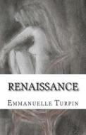 Renaissance di Emmanuelle Turpin edito da Thebookedition