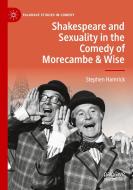 Shakespeare and Sexuality in the Comedy of Morecambe & Wise di Stephen Hamrick edito da Springer International Publishing