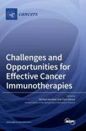 Challenges and Opportunities for Effective Cancer Immunotherapies edito da MDPI AG