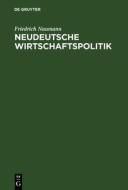 Neudeutsche Wirtschaftspolitik di Friedrich Naumann edito da De Gruyter