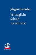 Vertragliche Schuldverhaltnisse di Jurgen Oechsler edito da Mohr Siebeck