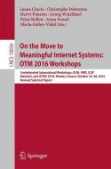 On the Move to Meaningful Internet Systems: OTM 2016 Workshops edito da Springer International Publishing