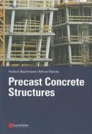 Precast Concrete Structures di Hubert Bachmann, Alfred Steinle edito da Wilhelm Ernst & Sohn Verlag Fur Architektur Und Technische W