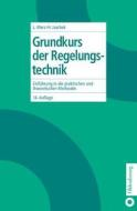 Grundkurs Der Regelungstechnik di Hilmar Jaschek, Ludwig Merz edito da Oldenbourg Wissenschaftsverlag
