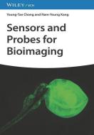Sensors And Probes For Bioimaging di Y-T Chang edito da Wiley-VCH Verlag GmbH