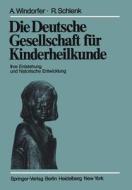 Die Deutsche Gesellschaft für Kinderheilkunde di R. Schlenk, A. Windorfer edito da Springer Berlin Heidelberg