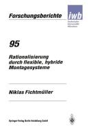 Rationalisierung durch flexible, hybride Montagesysteme di Niklas Fichtmüller edito da Springer-Verlag GmbH