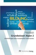 Grundwissen Alpen 2 di Günther Dichatschek, Herbert Jenewein edito da AV Akademikerverlag