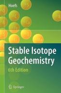 Stable Isotope Geochemistry di Jochen Hoefs edito da Springer Berlin Heidelberg