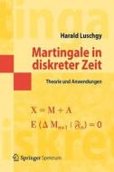 Martingale in diskreter Zeit di Harald Luschgy edito da Springer-Verlag GmbH