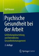 Psychische Gesundheit bei der Arbeit di Ralf Neuner edito da Springer-Verlag GmbH