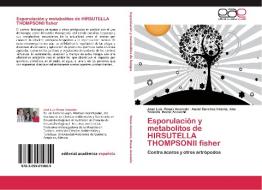 Esporulación y metabolitos de HIRSUTELLA THOMPSONII fisher di José Luis Rosas Acevedo, Audel Sánchez Infante Rosas Acevedo edito da EAE