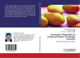 Economic Disparities & Financial Status of Mango Growers di Balasubramanian Mohan, Suresh Pal Singh, Umamageswari Maruthanayagam edito da LAP Lambert Academic Publishing