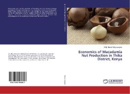 Economics of Macadamia Nut Production in Thika District, Kenya di Willy Marcel Ndayitwayeko edito da LAP Lambert Academic Publishing