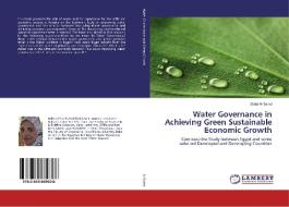 Water Governance in Achieving Green Sustainable Economic Growth di Dalia Al-Saied edito da LAP Lambert Academic Publishing