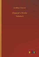 Chaucer´s Works di Geoffrey Chaucer edito da Outlook Verlag