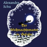 Der Weihnachtsmann in Gefahr di Alexandra Schu edito da Books on Demand