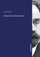 Lehrbuch der russischen Literatur di Friedrich Otto edito da Inktank publishing