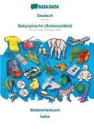 BABADADA, Deutsch - Babysprache (Scherzartikel), Bildwörterbuch - baba di Babadada Gmbh edito da Babadada
