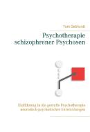 Psychotherapie schizophrener Psychosen di Tom Gebhardt edito da Books on Demand