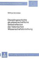 Disziplingeschichte als wissenschaftliche Selbstreflexion der historischen Wissenschaftsforschung di Wilfried Schröder edito da Lang, Peter GmbH