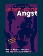 Leben ohne Angst di Prof. Dr. med. Peter Ziese edito da Books on Demand