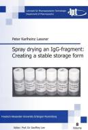 Spray drying an IgG-fragment: Creating a stable storage form di Peter K Lassner edito da Shaker Verlag