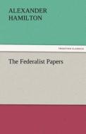 The Federalist Papers di Alexander Hamilton edito da tredition GmbH