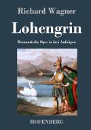 Lohengrin di Richard Wagner edito da Hofenberg