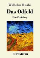Das Odfeld di Wilhelm Raabe edito da Hofenberg