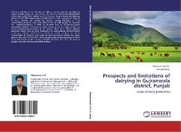 Prospects and limitations of dairying in Gujranwala district, Punjab di Muhammad Arif, Arshad Iqbal edito da LAP Lambert Academic Publishing