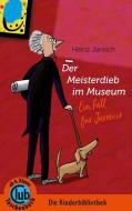 Der Meisterdieb im Museum di Heinz Janisch, Ute Krause edito da Obelisk Verlag