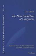 The Nazi Abduction of Ganymede di Gary Schmidt edito da Lang, Peter