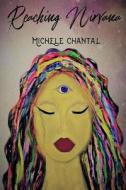 Reaching Nirvana di Michele Chantal edito da Michelechantal
