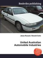 United Australian Automobile Industries edito da Book On Demand Ltd.